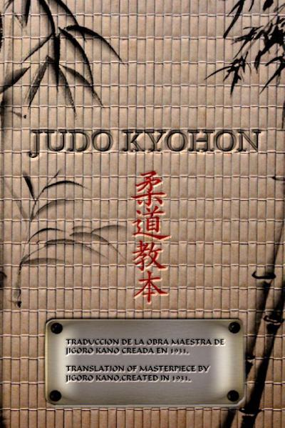 JUDO KYOHON Translation of masterpiece by Jigoro Kano created in 1931 (Spanish and English).