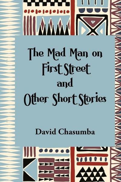 The Mad Man on First Street and Other Short Stories