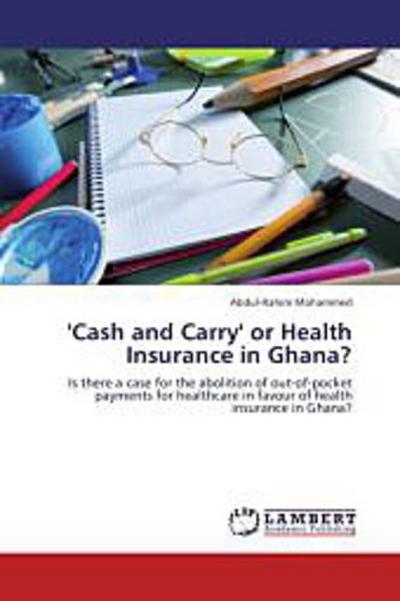 ’Cash and Carry’ or Health Insurance in Ghana?