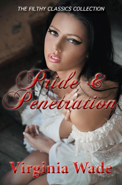 Pride and Penetration (The Filthy Classics Collection)