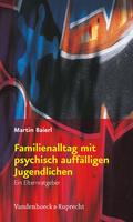 Familienalltag mit psychisch auffälligen Jugendlic