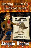 Blazing Bullets in Deadwood Gulch (Honey Beaulieu - Man Hunter, #3)