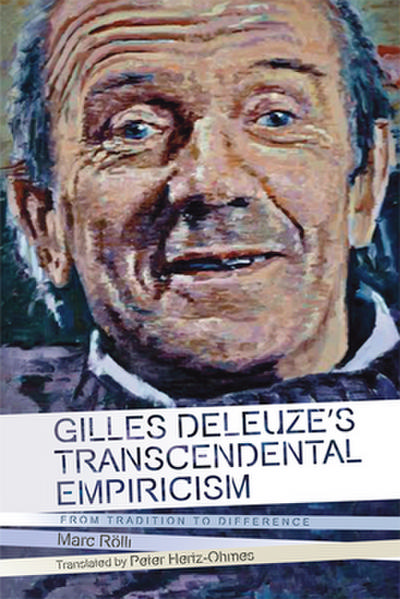 Gilles Deleuze’s Transcendental Empiricism