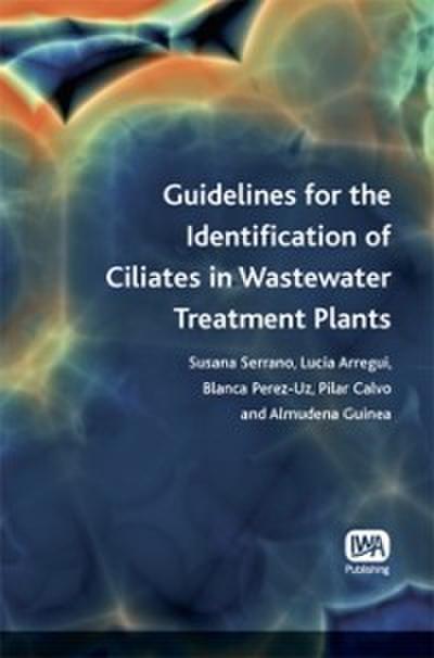 Guidelines for the Identification of Ciliates in Wastewater Treatment Plants