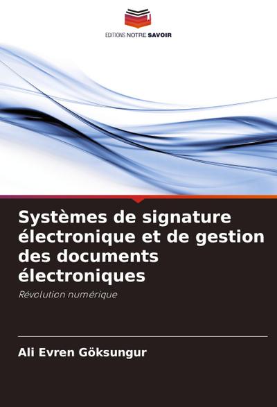 Systèmes de signature électronique et de gestion des documents électroniques