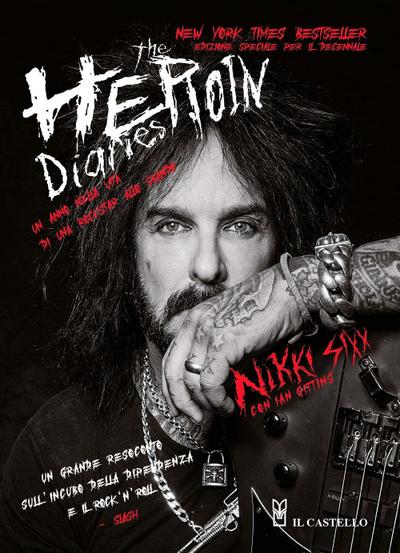 The heroin diaries. Un anno nella vita di una rockstar allo sbando