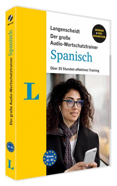 Langenscheidt Der große Audio-Wortschatztrainer Spanisch: Über 35 Stunden effektives Training (Langenscheidt Audio-Wortschatztrainer)