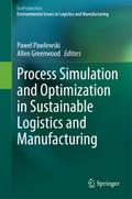 Process Simulation and Optimization in Sustainable Logistics and Manufacturing