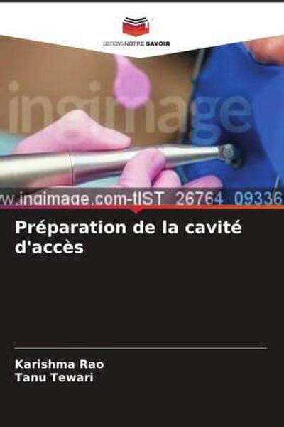 Préparation de la cavité d’accès