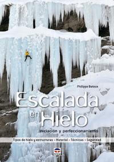 Escalada en hielo : iniciación y perfeccionamiento