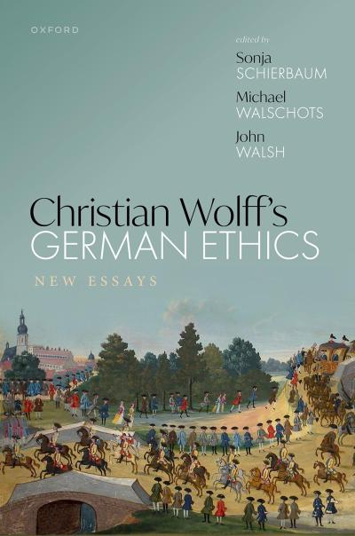 Christian Wolff’s German Ethics