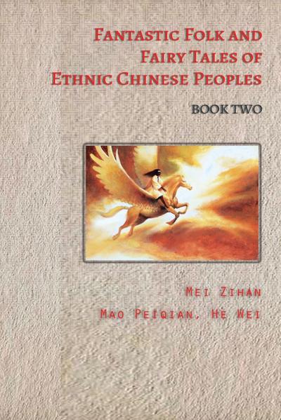 Fantastic Folk and Fairy Tales of Ethnic Chinese Peoples - Book  Two