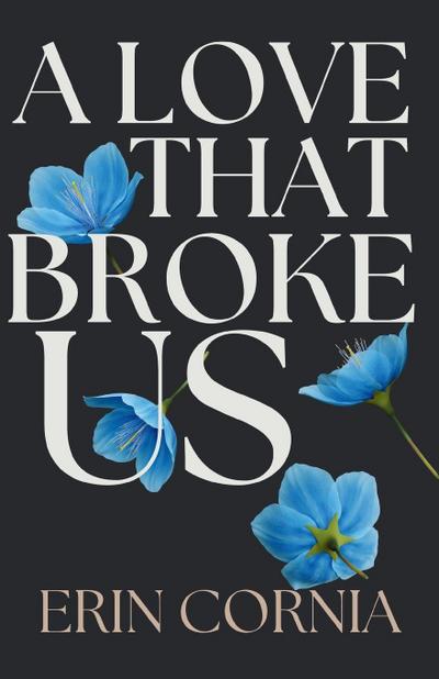 A Love That Broke Us