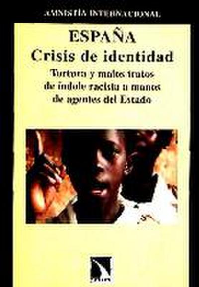 España, crisis de identidad : tortura y malos tratos de índole racista a manos de agentes del Estado