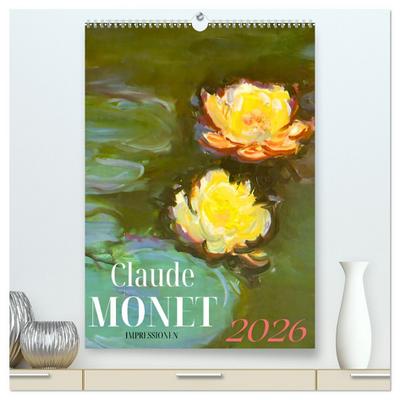Claude Monet Impressionen 2026 (hochwertiger Premium Wandkalender 2026 DIN A2 hoch), Kunstdruck in Hochglanz