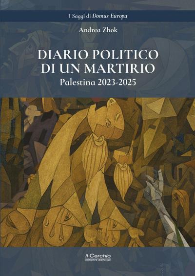 Diario politico di un martirio. Palestina, 2023-2025