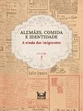 Alemães, comida e Identidade: A vinda dos imigrantes