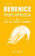 Berenice from Cappadocia: the no hero’s journey - dawn