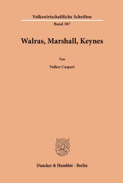 Walras, Marshall, Keynes.