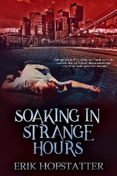 Soaking in Strange Hours