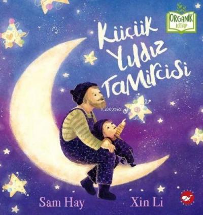 Kücük Yildiz Tamircisi Organik Kitap Ciltli