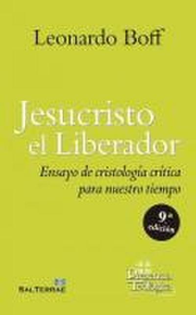 Jesucristo el Liberador : ensayo de Cristología crítica para nuestro tiempo