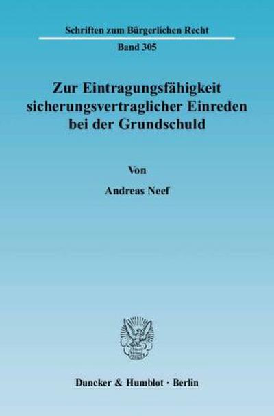 Zur Eintragungsfähigkeit sicherungsvertraglicher Einreden bei der Grundschuld.