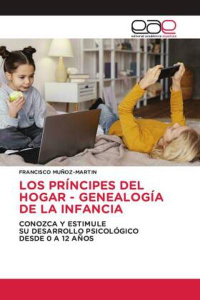 LOS PRÍNCIPES DEL HOGAR - GENEALOGÍA DE LA INFANCIA