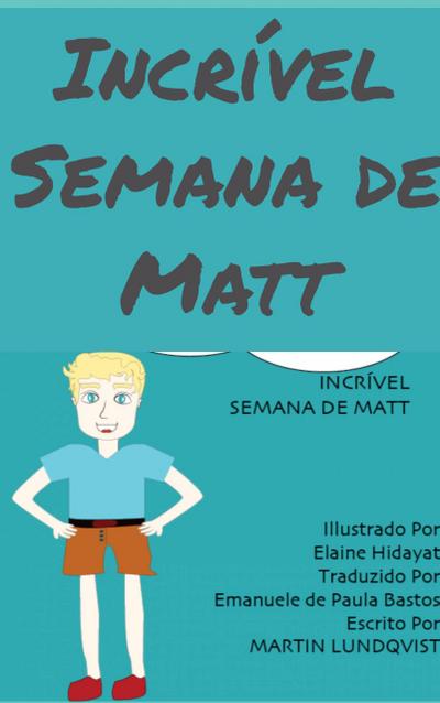 Incrível semana de Matt