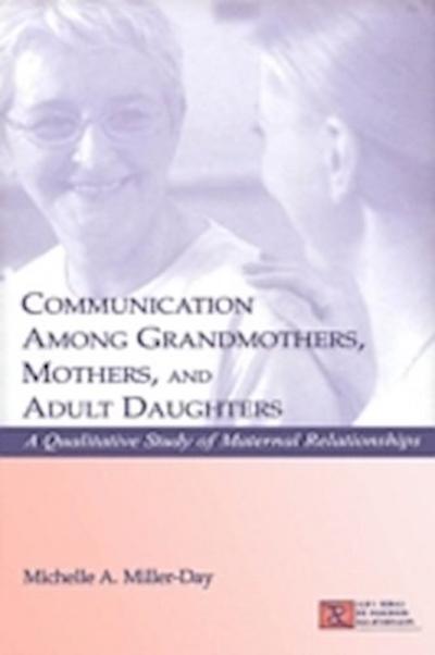 Communication Among Grandmothers, Mothers, and Adult Daughters