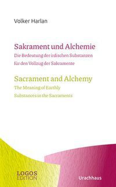 Sakrament und Alchemie/Sacrament and Alchemy