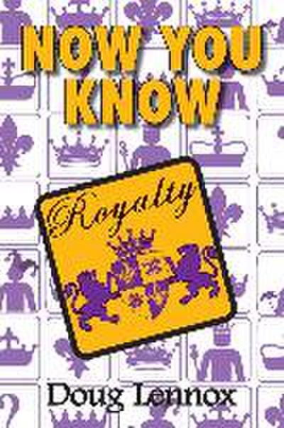 Now You Know Royalty