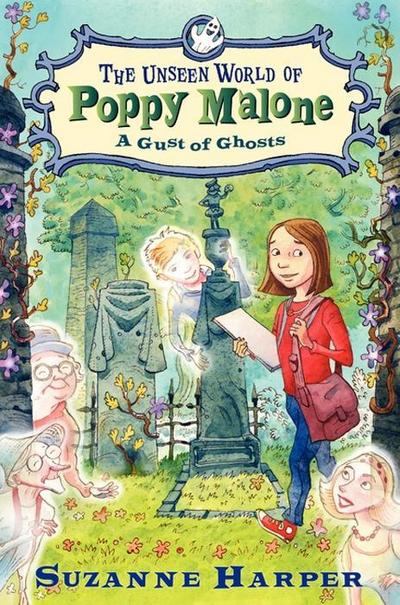 The Unseen World of Poppy Malone #2: A Gust of Ghosts