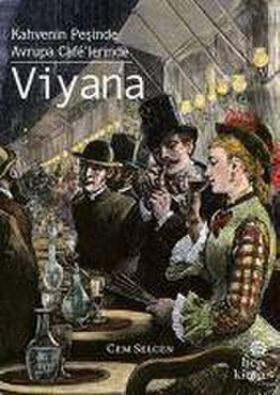 Kahvenin Pesinde Avrupa Cafelerinde - Viyana