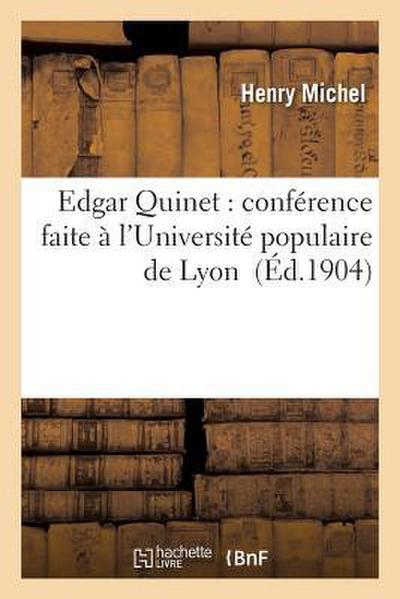 Edgar Quinet: Conférence Faite À l’Université Populaire de Lyon