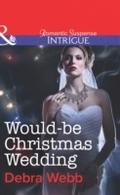 Would-Be Christmas Wedding (Mills & Boon Intri