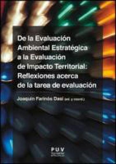 De la evaluación ambiental estratégica a la evaluación de impacto territorial : reflexiones acerca de la tarea de evaluación