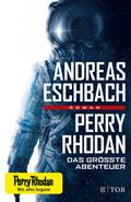 Perry Rhodan - Das größte Abenteuer von Andreas Eschbach | Ebook