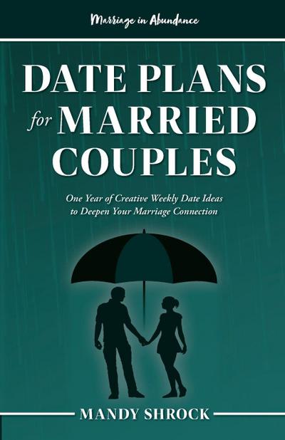 Marriage In Abundance’s Date Plans for Married Couples