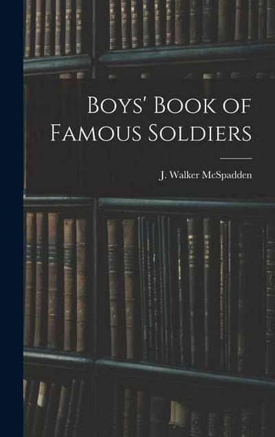 Boys’ Book of Famous Soldiers