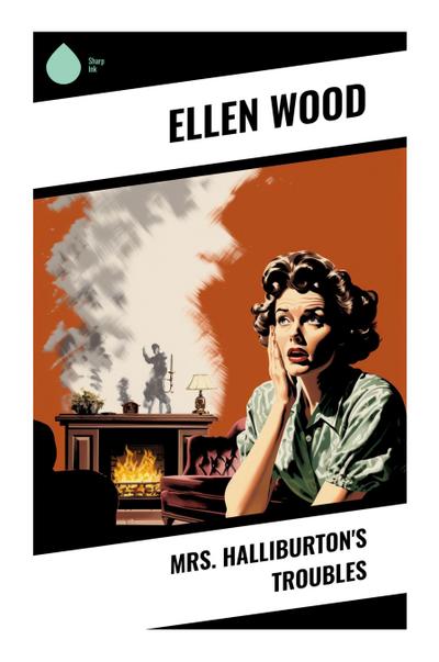 Mrs. Halliburton’s Troubles