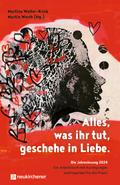 Alles, was ihr tut, geschehe in Liebe