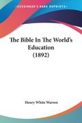 The Bible In The World’s Education (1892)