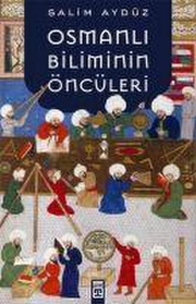 Osmanli Biliminin Öncüleri