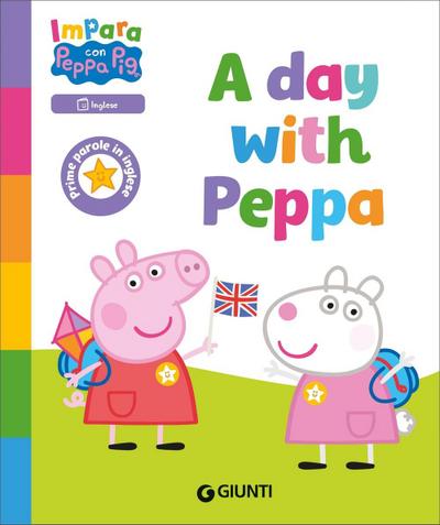 A day with Peppa! Peppa Pig. Impara con Peppa