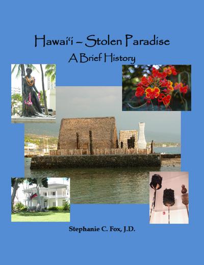Hawai’i - Stolen Paradise: A Brief History