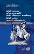 Gallotropismus im Spannungsfeld von Attraktion und