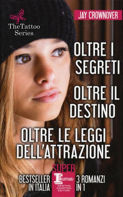 The tattoo series: Oltre i segreti-Oltre il destino-Oltre le leggi dell’attrazione