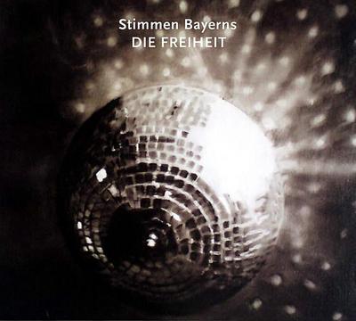 Stimmen Bayerns - Die Freiheit, 2 Audio-CDs