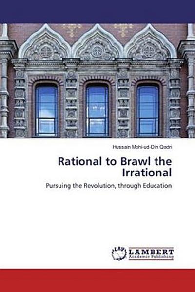 Rational to Brawl the Irrational